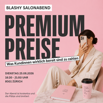 Blashy Salonabend 25.08.26 - Premium Preise - passen Deine Preise zu Dir?